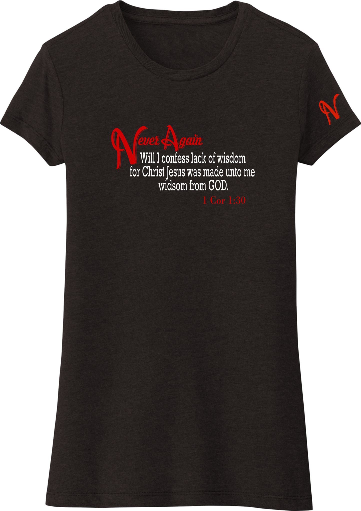 Never Again 1 Cor 130 Wisdom DT155 Womens Short Sleeve