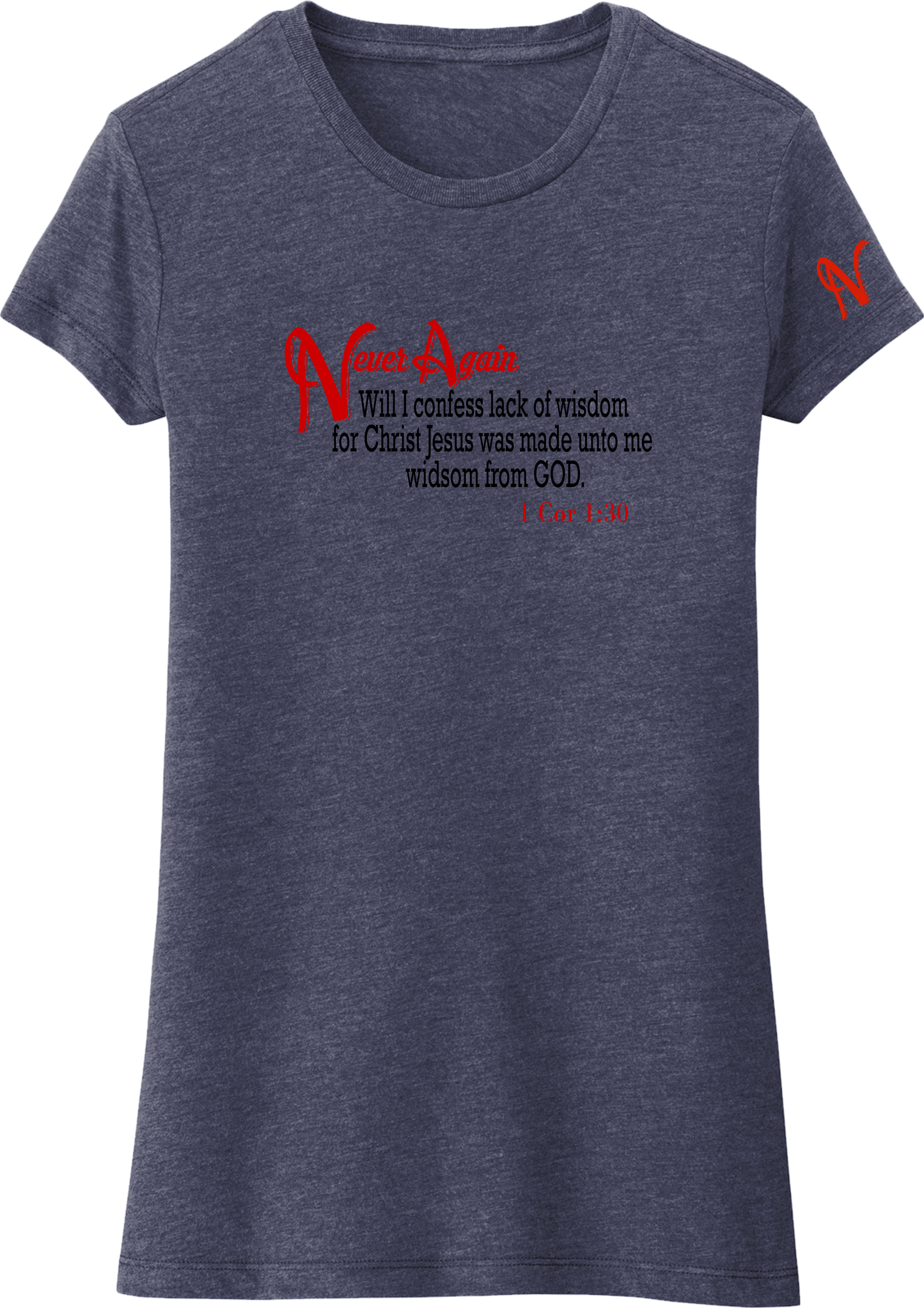 Never Again 1 Cor 130 Wisdom DT155 Womens Short Sleeve