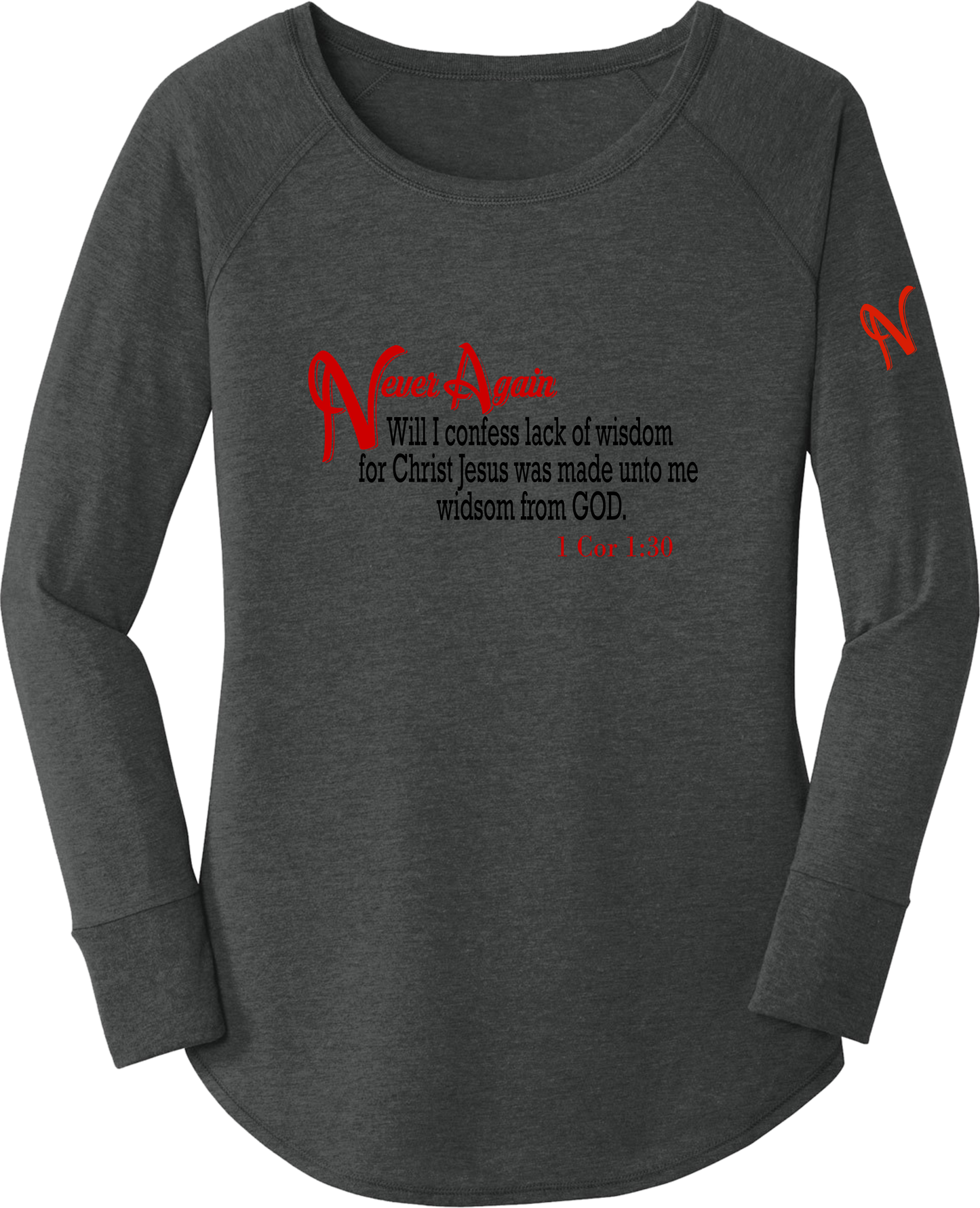 Never Again 1 Cor 130 Wisdom DT132L Womens Long Sleeve