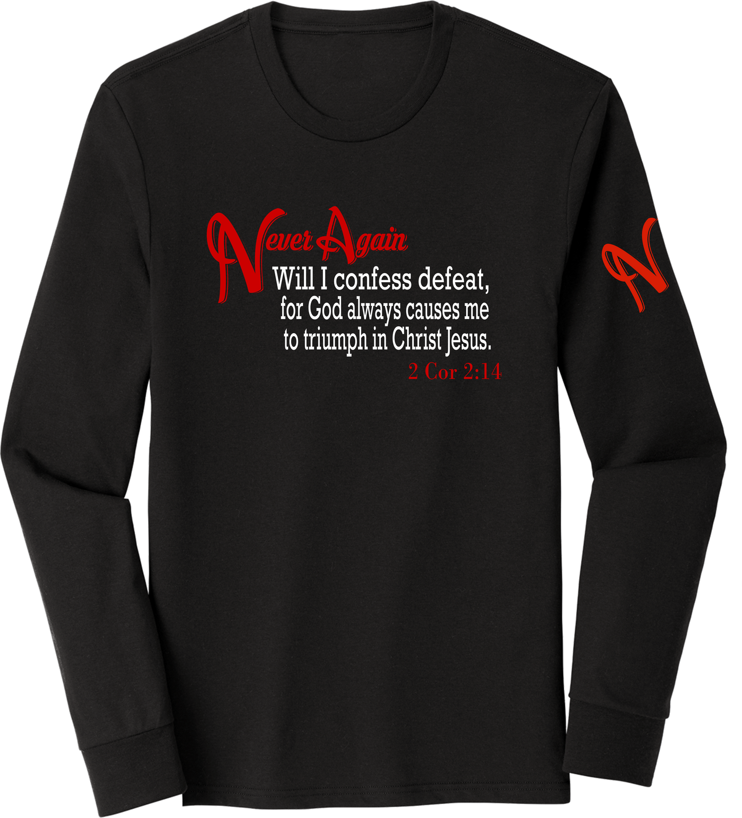 Never Again 2 Cor 214 Defeat DM132 Long Sleeve