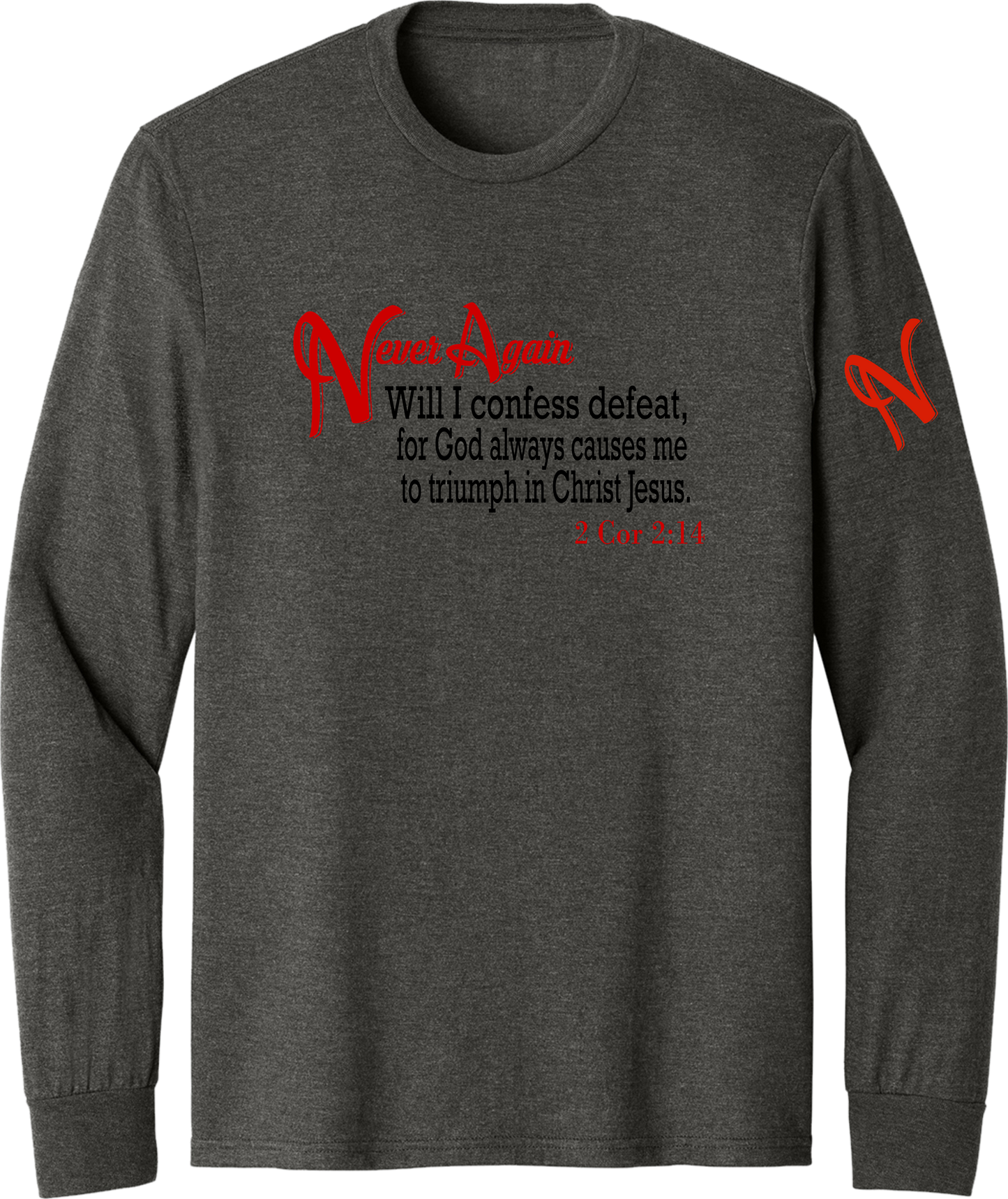 Never Again 2 Cor 214 Defeat DM132 Long Sleeve