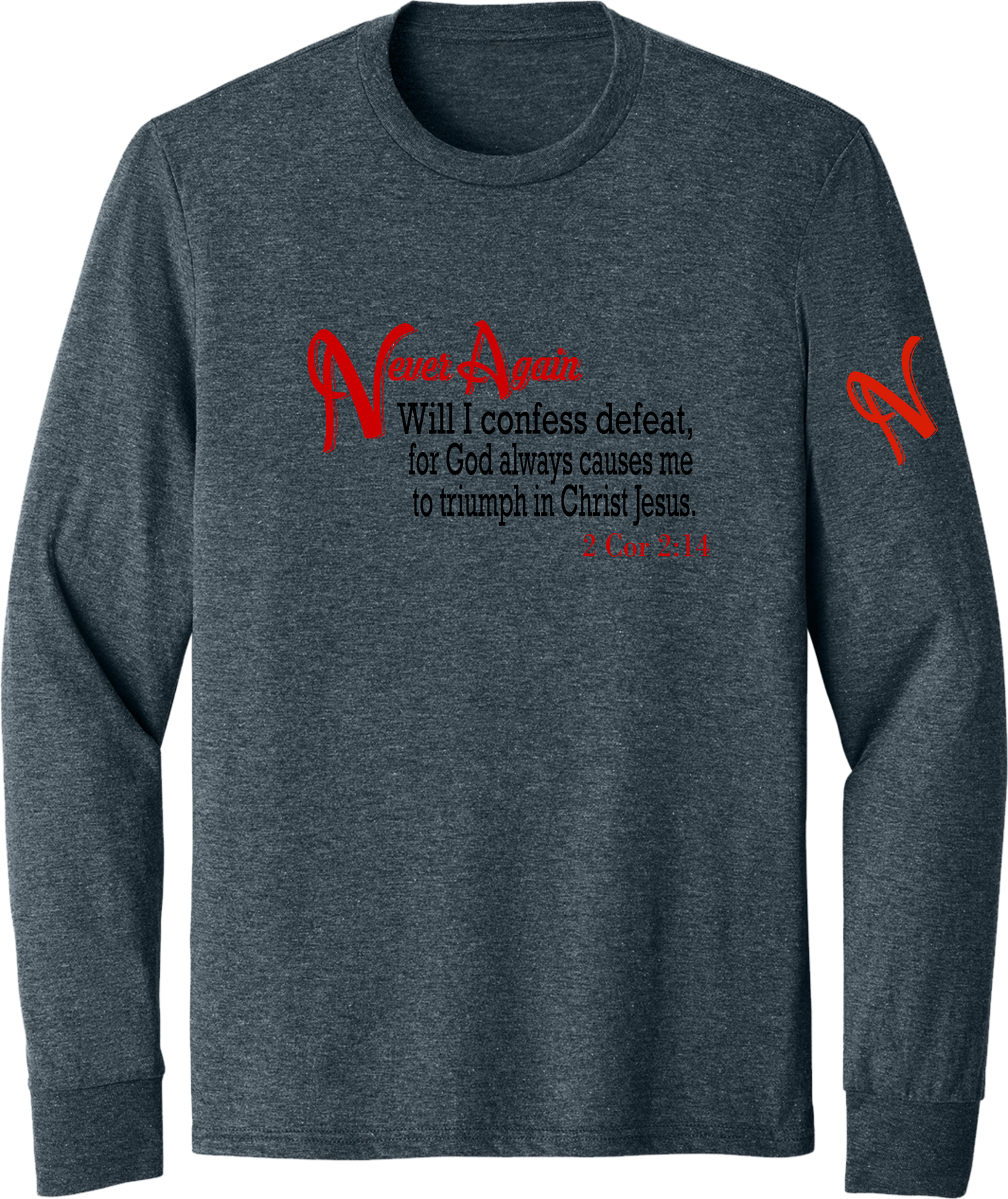 Never Again 2 Cor 214 Defeat DM132 Long Sleeve