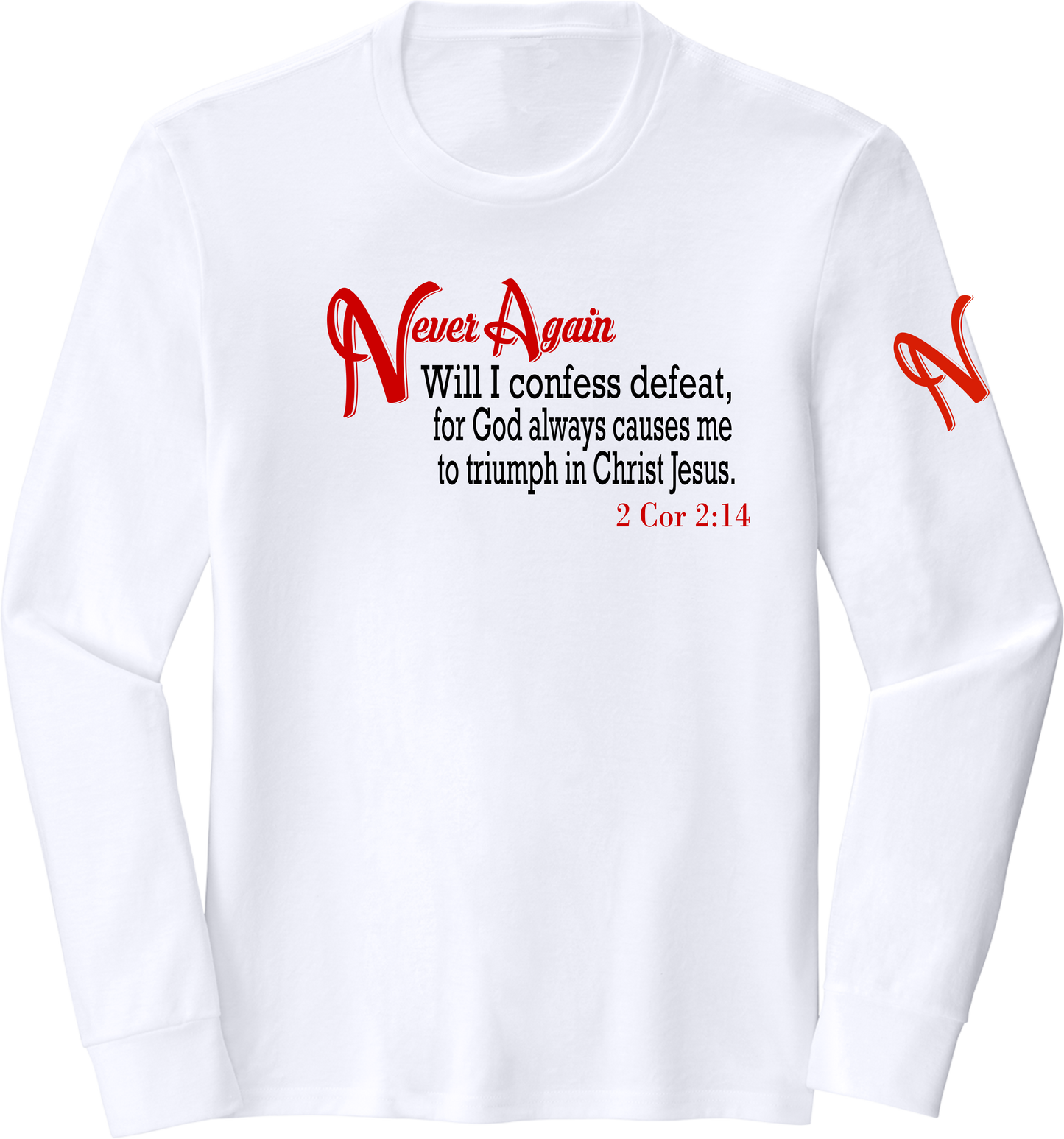 Never Again 2 Cor 214 Defeat DM132 Long Sleeve