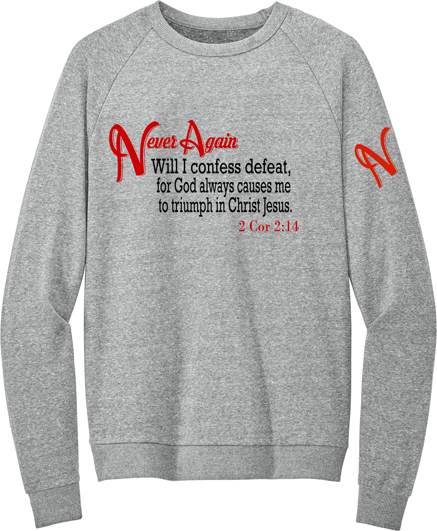 Never Again 2 Cor 214 Defeat DT1304 Sweatshirt