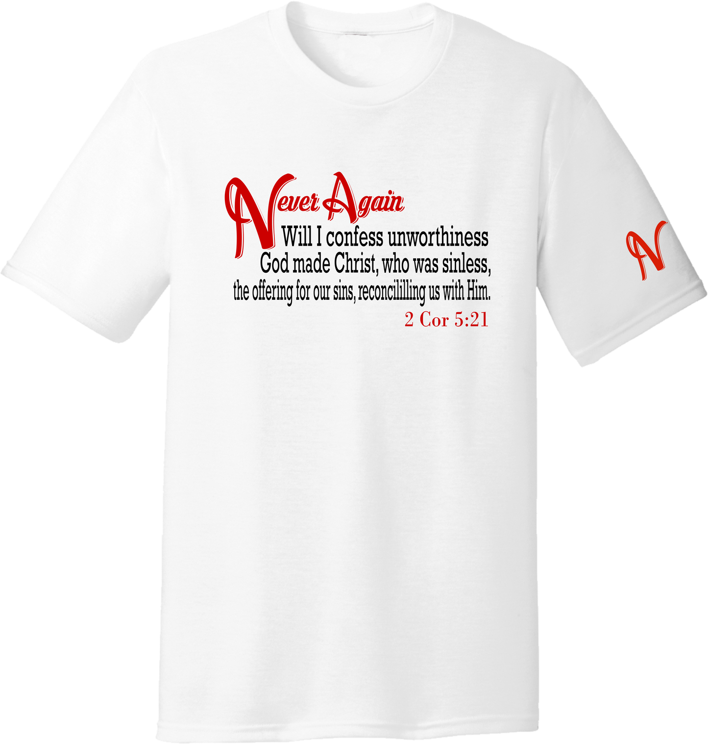 Never Again 2 Cor 521 Unworthiness DM130 Short Sleeve