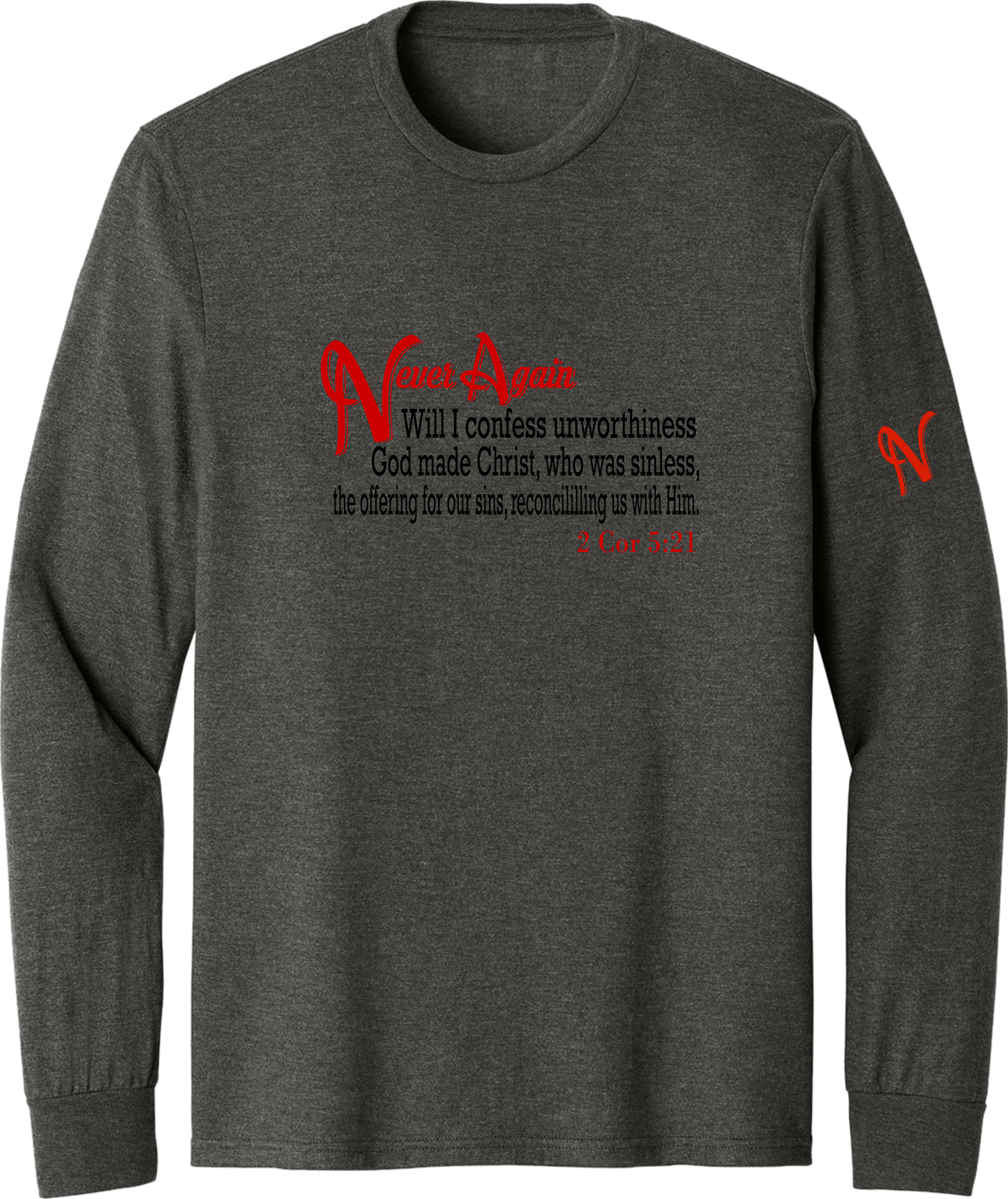 Never Again 2 Cor 521 Unworthiness DM132 Long Sleeve