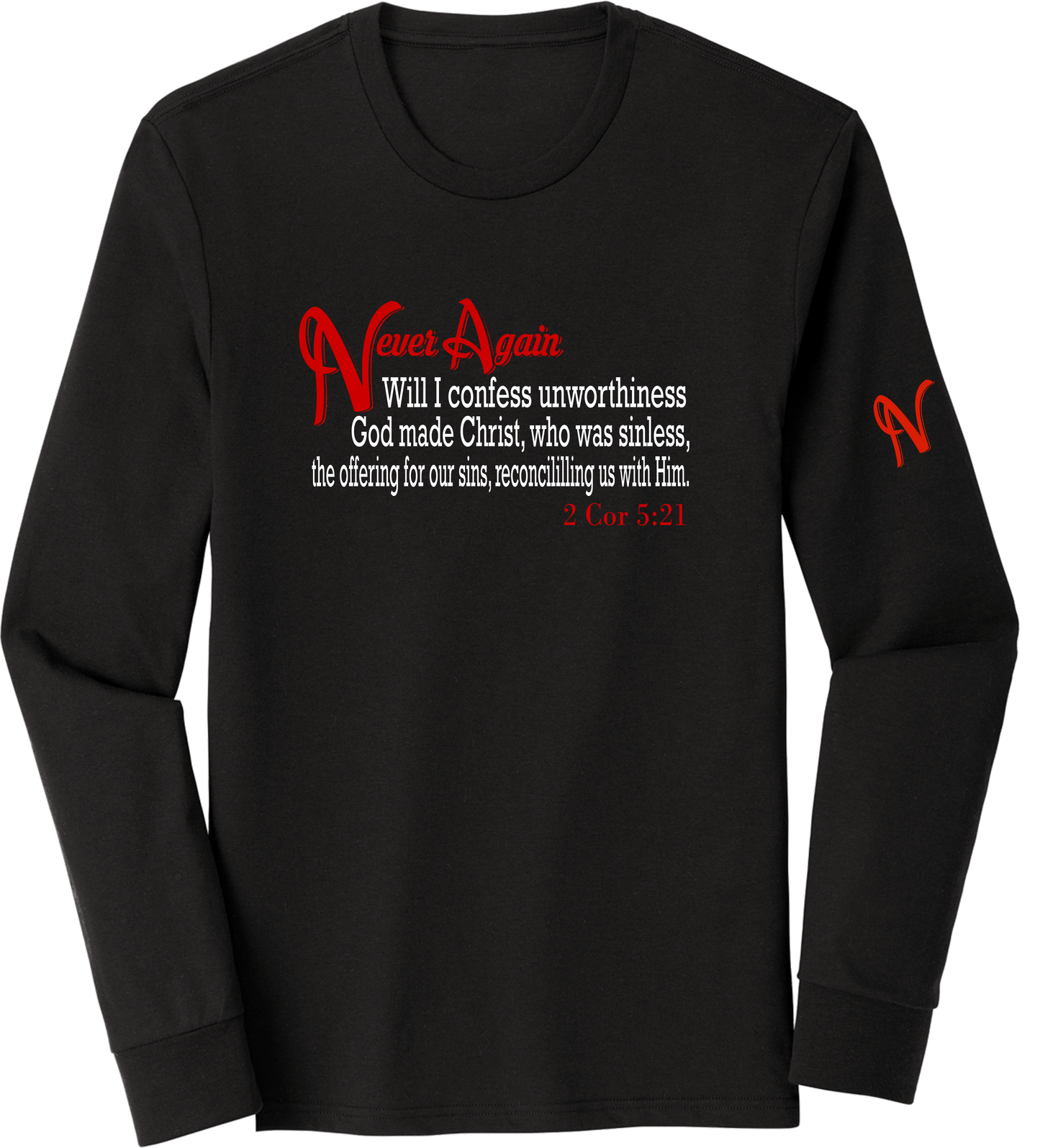 Never Again 2 Cor 521 Unworthiness DM132 Long Sleeve