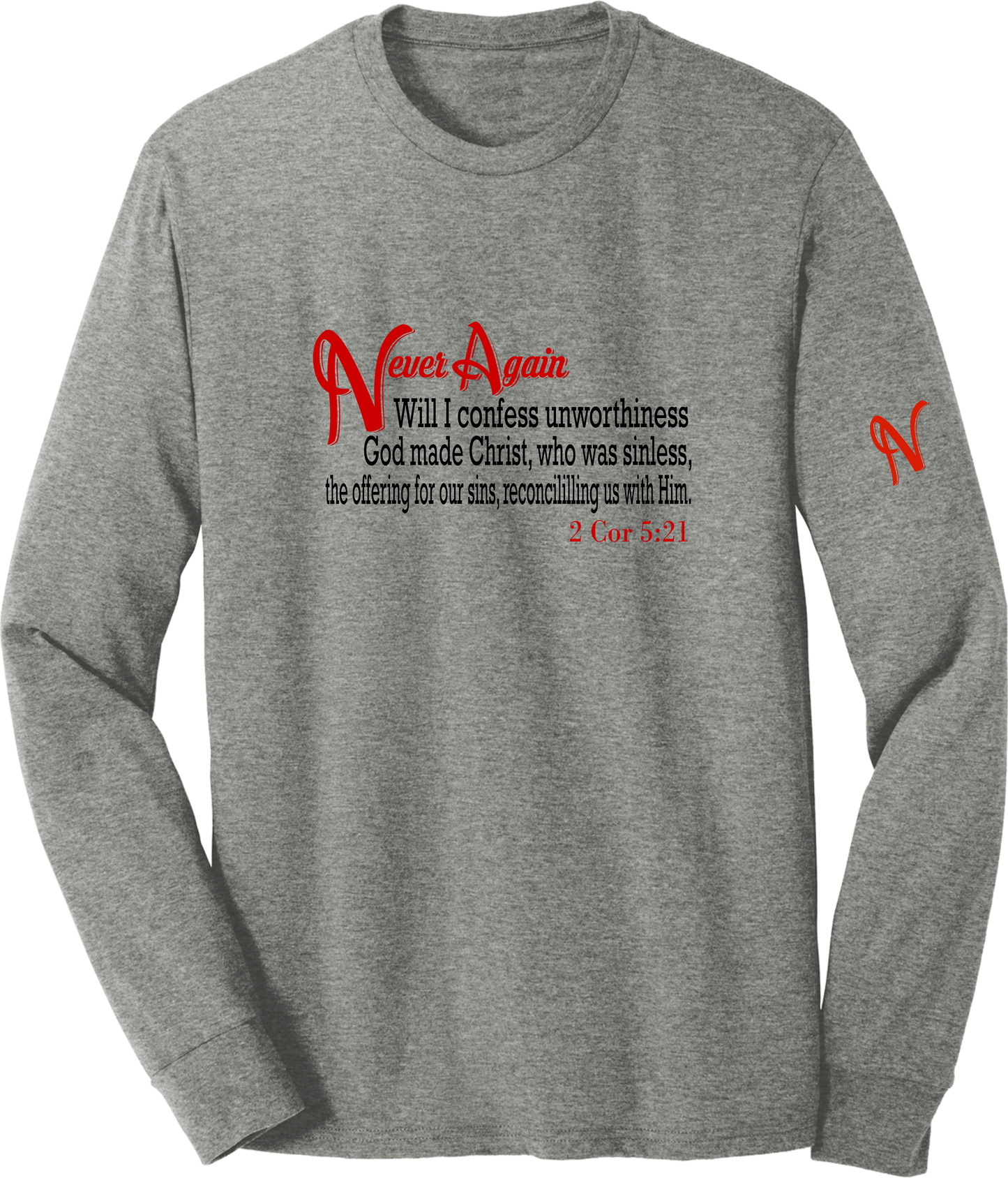 Never Again 2 Cor 521 Unworthiness DM132 Long Sleeve