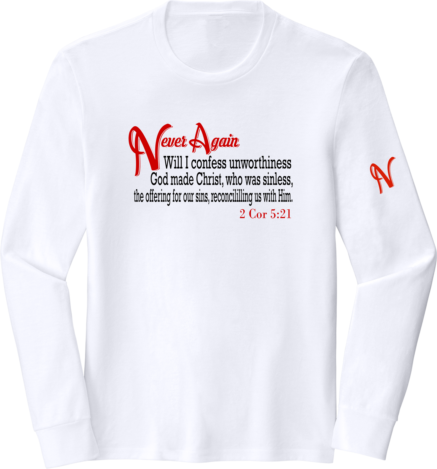 Never Again 2 Cor 521 Unworthiness DM132 Long Sleeve