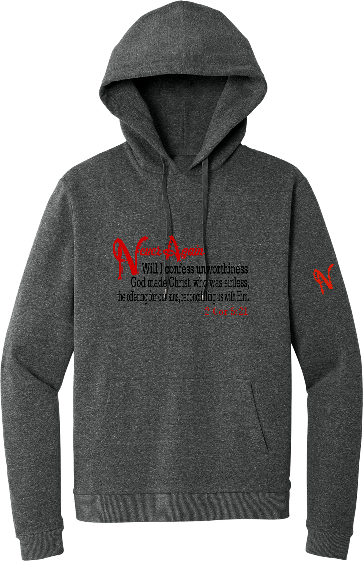 Never Again 2 Cor 521 Unworthiness DT1300 Hoodie