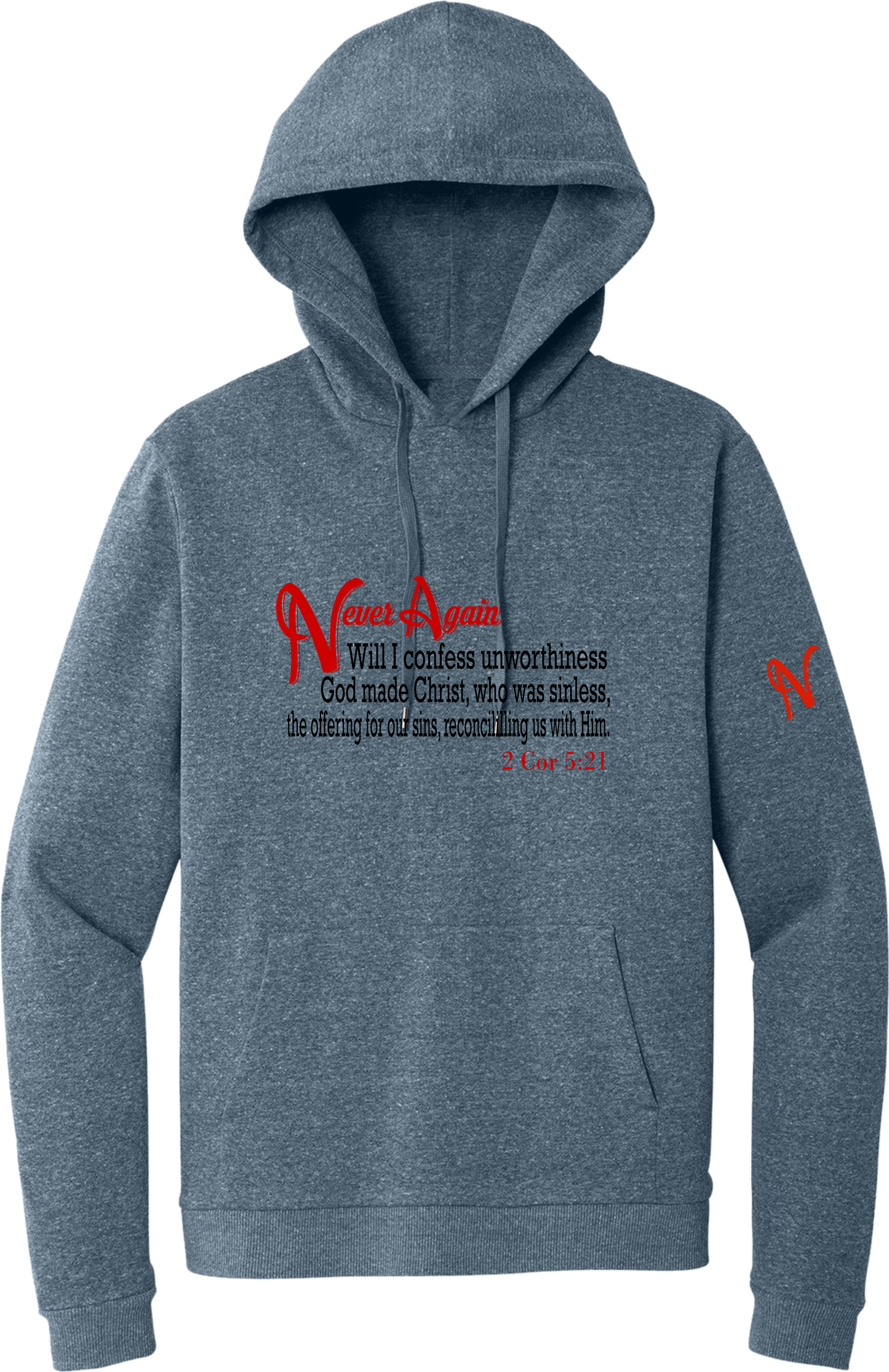 Never Again 2 Cor 521 Unworthiness DT1300 Hoodie