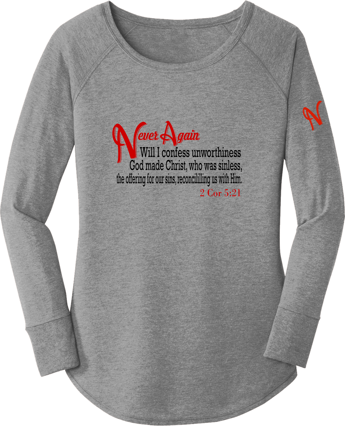 Never Again NA 2 Cor 521 Unworthiness DT132L Womens Long Sleeve