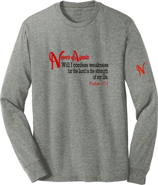 Never Again Psalms 271 Weakness DM132 Long Sleeve