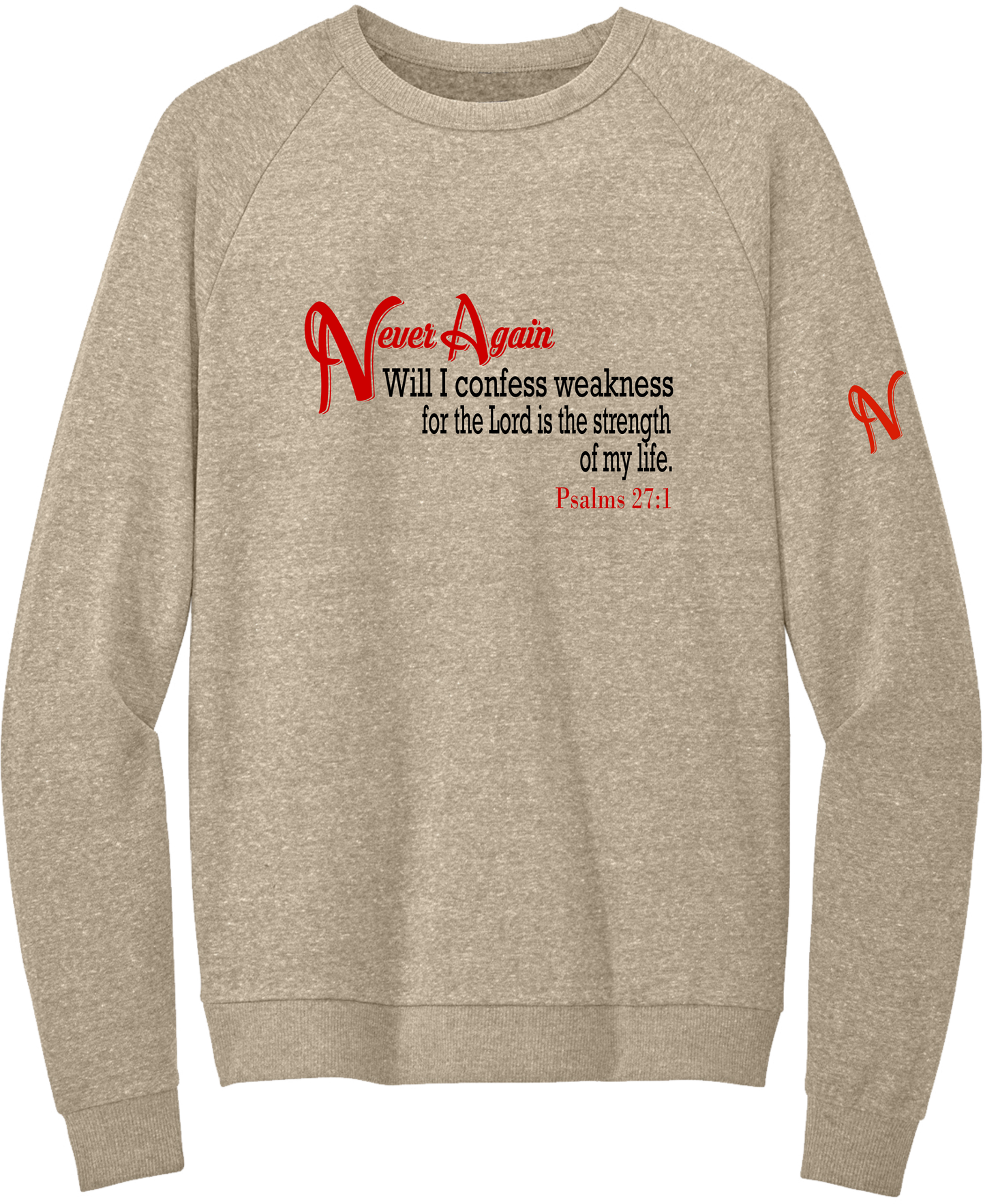 Never Again Psalms 271 Weakness DT1304 Sweatshirt