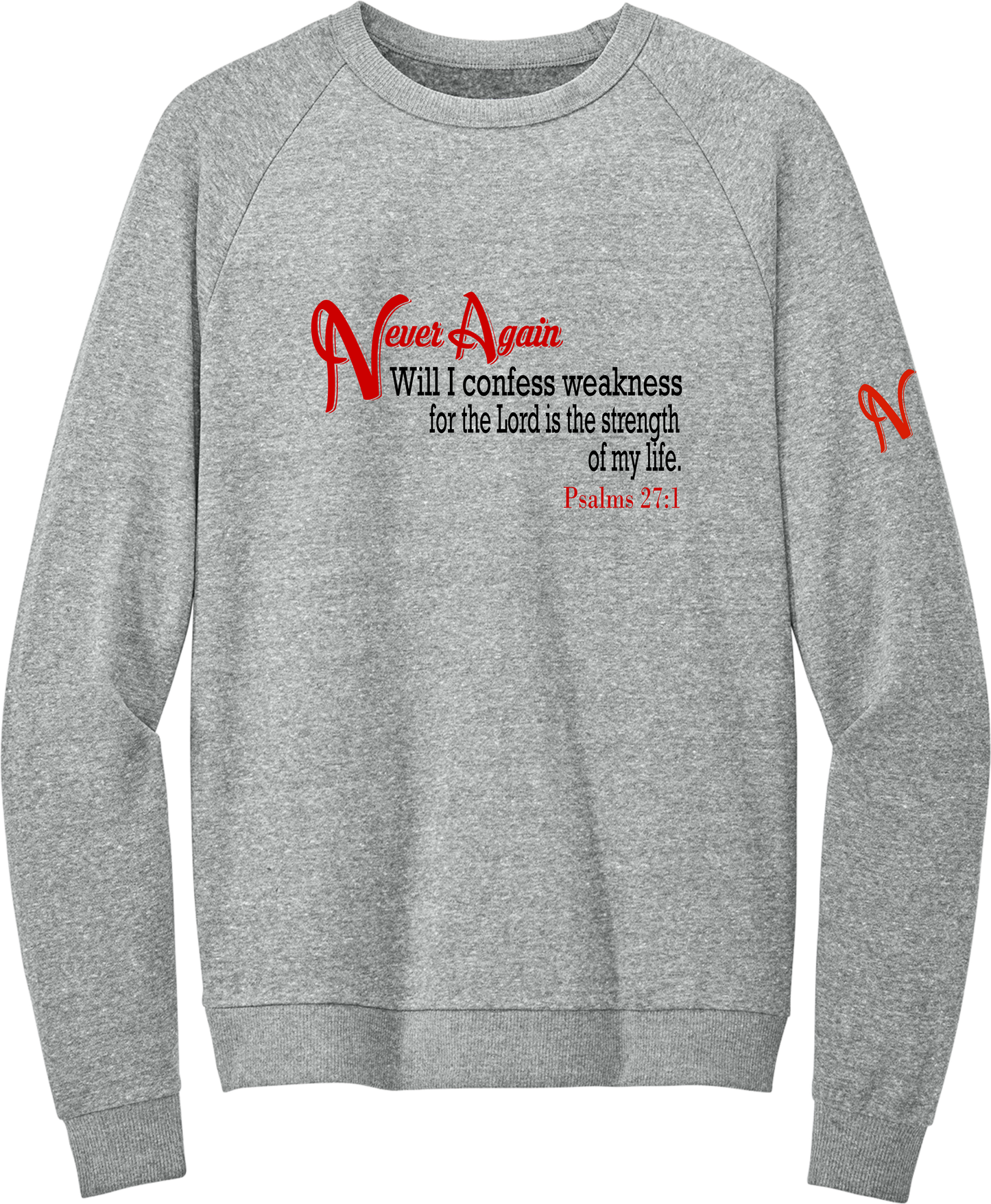 Never Again Psalms 271 Weakness DT1304 Sweatshirt