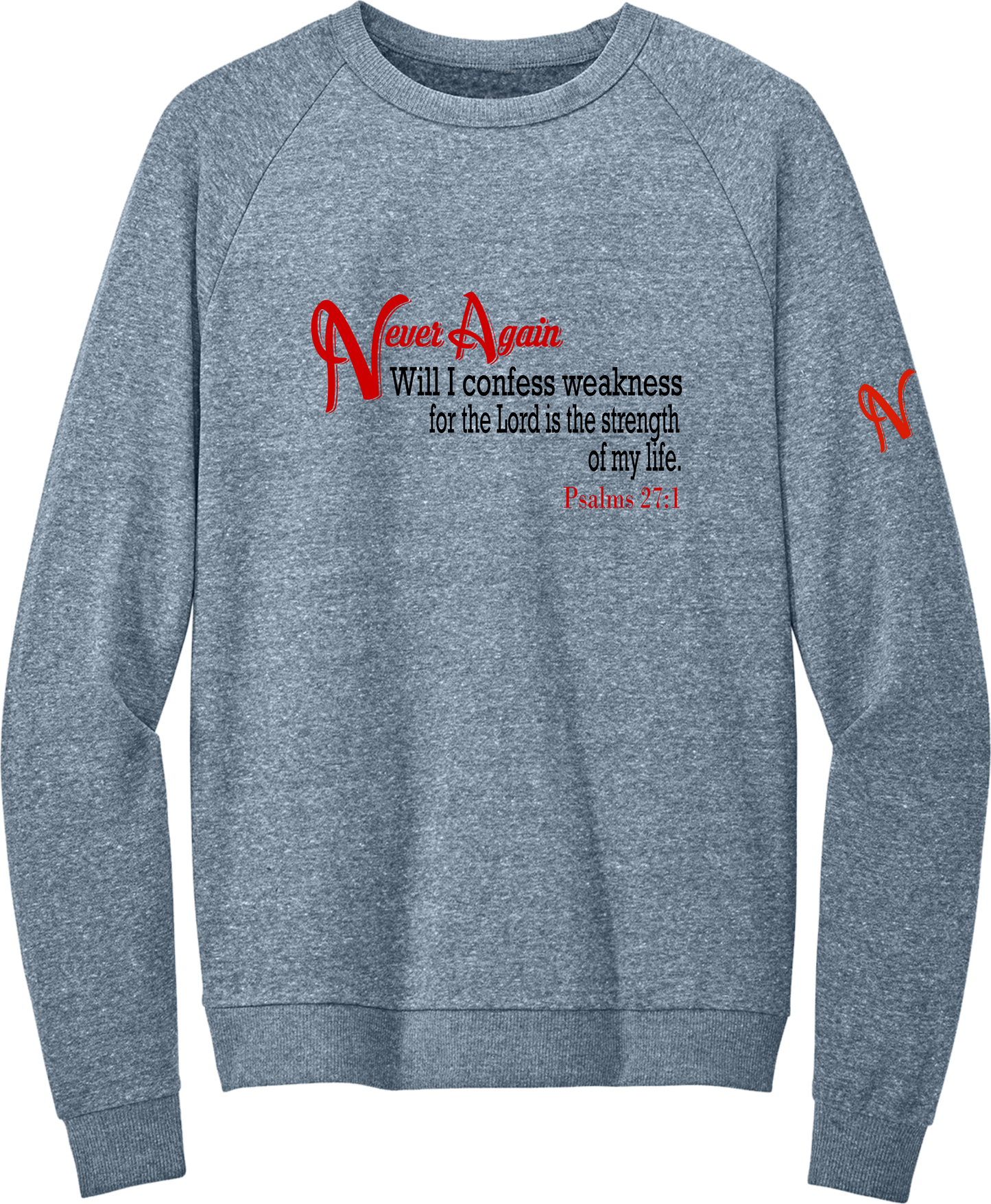 Never Again Psalms 271 Weakness DT1304 Sweatshirt