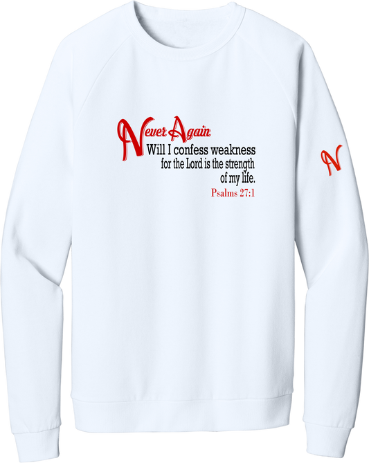 Never Again Psalms 271 Weakness DT1304 Sweatshirt