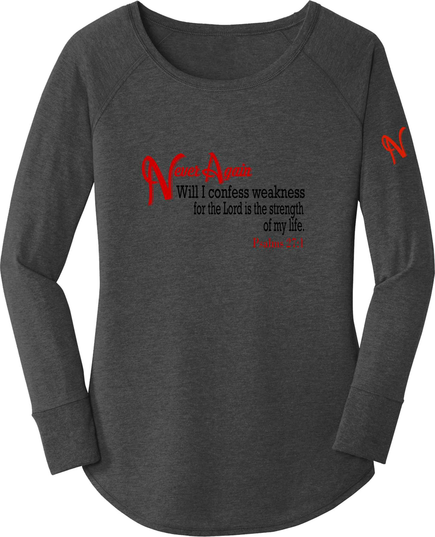 Never Again Psalms 271 Weakness DT132L Womens Long Sleeve