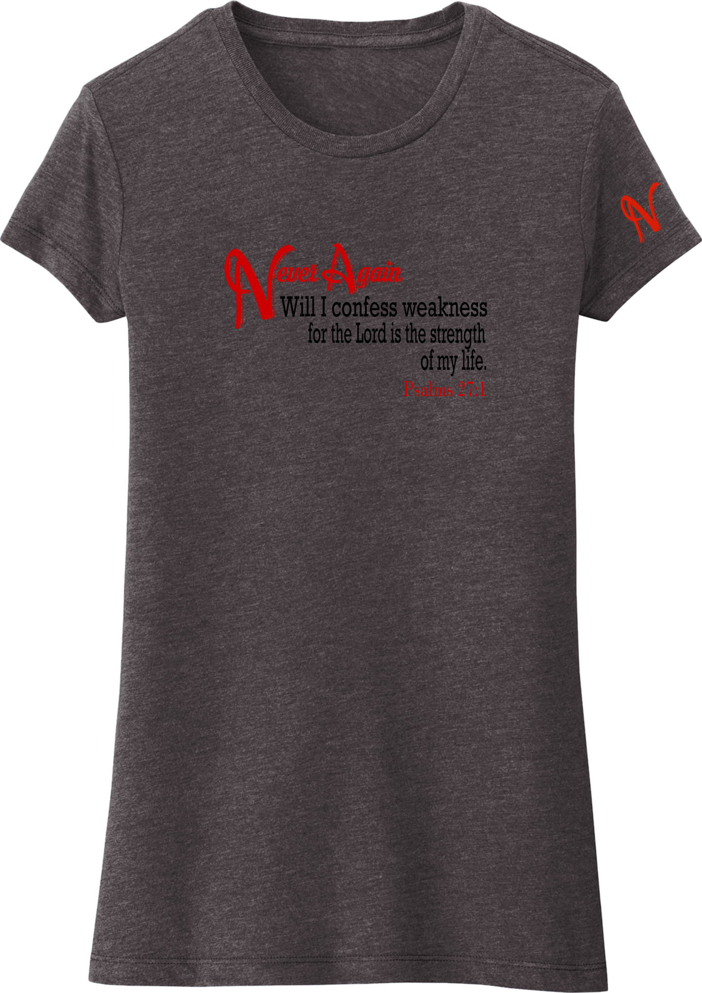 Never Again Psalms 271 Weakness DT155 Womens Short Sleeve