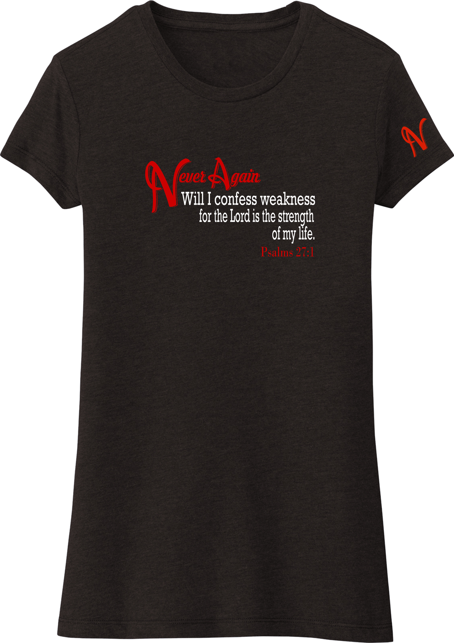 Never Again Psalms 271 Weakness DT155 Womens Short Sleeve