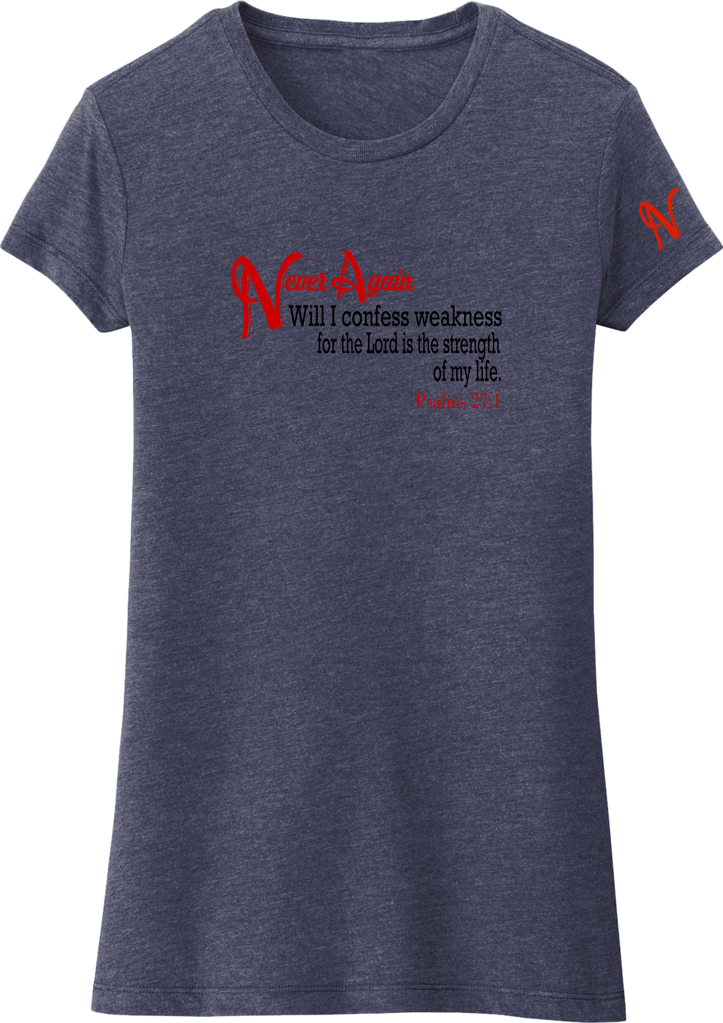 Never Again Psalms 271 Weakness DT155 Womens Short Sleeve